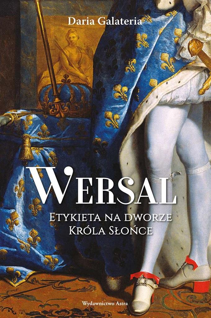 Książka - Wersal Etykieta na dworze Króla Słońce