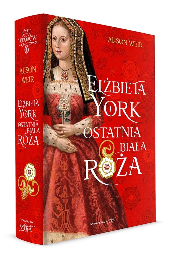 Książka - Elżbieta York. Ostatnia Biała Róża