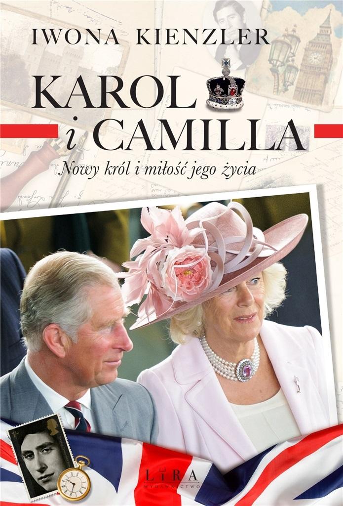 Książka - Karol i Camilla. Nowy król i miłość jego życia