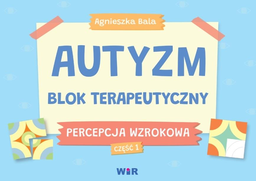 Książka - Autyzm Blok terapeutyczny Percepcja wzrokowa cz.1