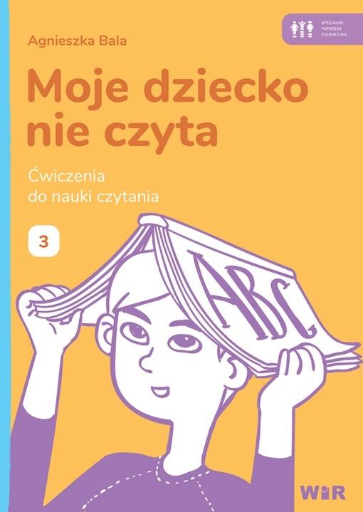 Książka - Moje dziecko nie czyta. Ćwiczenia do nauki 3