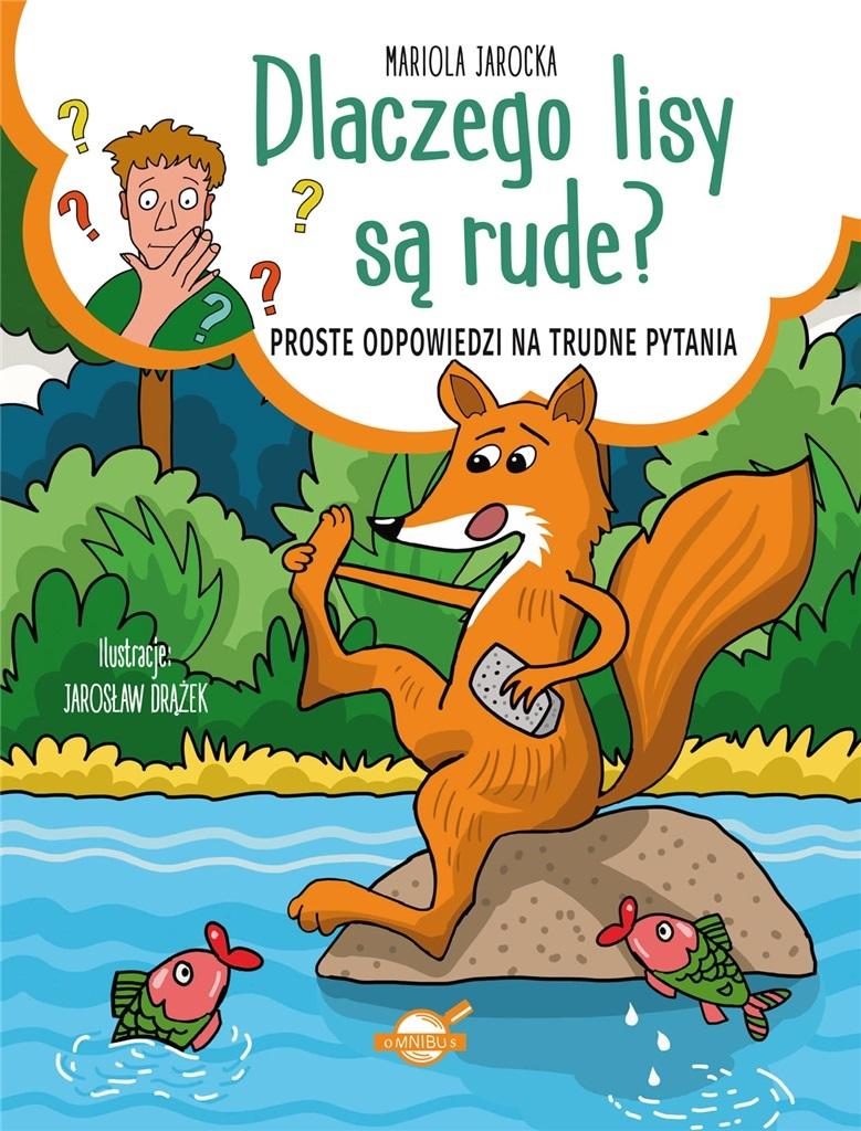 Książka - Dlaczego lisy są rude? Proste odpowiedzi na...