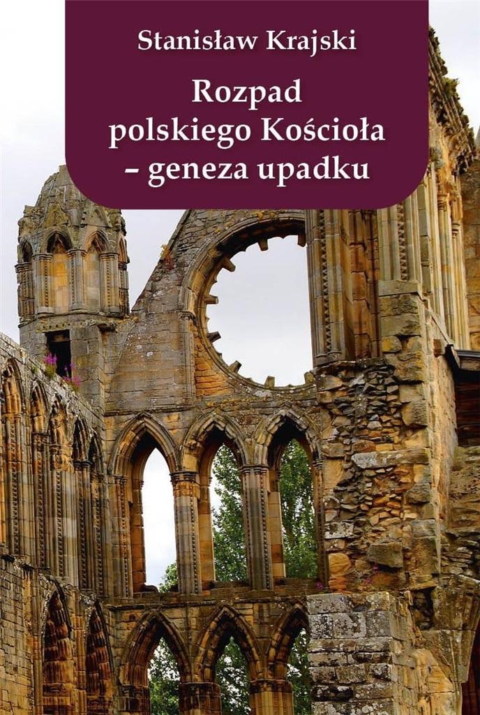 Książka - Rozpad polskiego Kościoła - geneza upadku