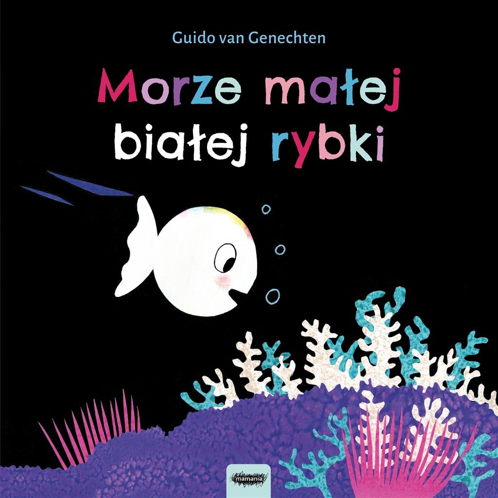 Książka - Mała biała rybka. Morze małej białej rybki
