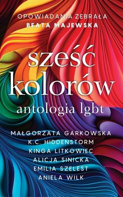 Sześć kolorów. Antologia LGBT