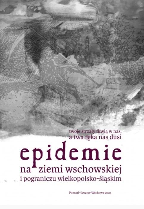 Książka - Epidemie na ziemi wschowskiej i pograniczu...