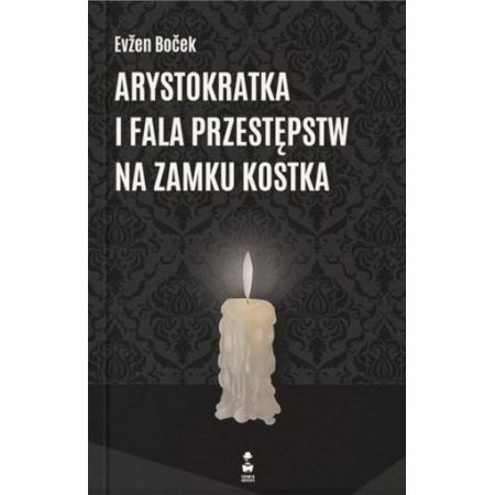 Książka - Arystokratka i fala przestępstw na zamku Kostka