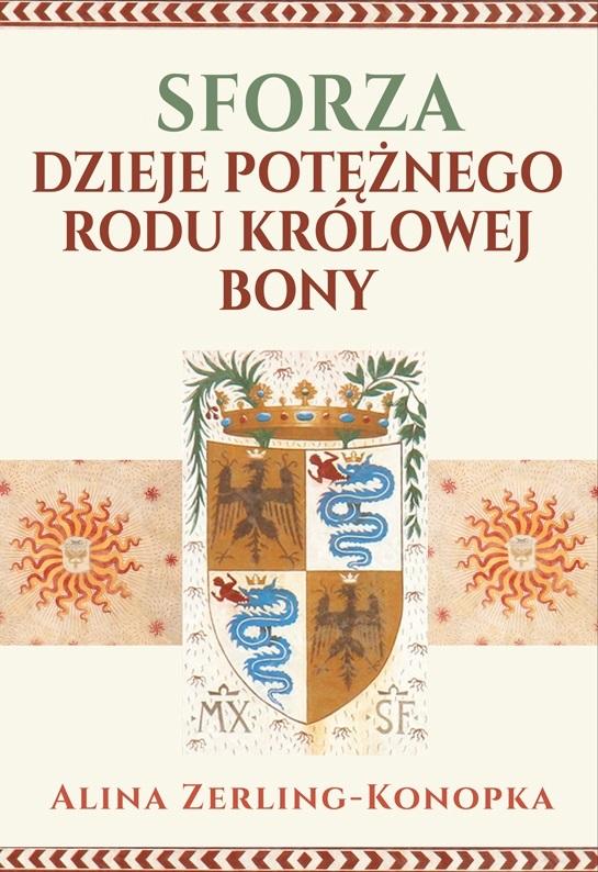 Książka - Sforza. Dzieje potężnego rodu królowej Bony