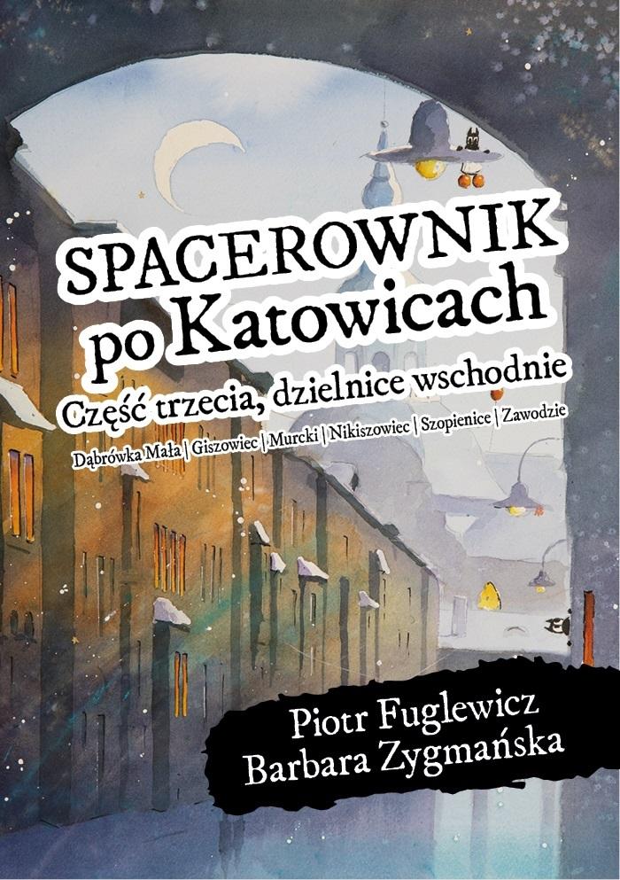 Spacerownik po Katowicach dzielnice wschodnie