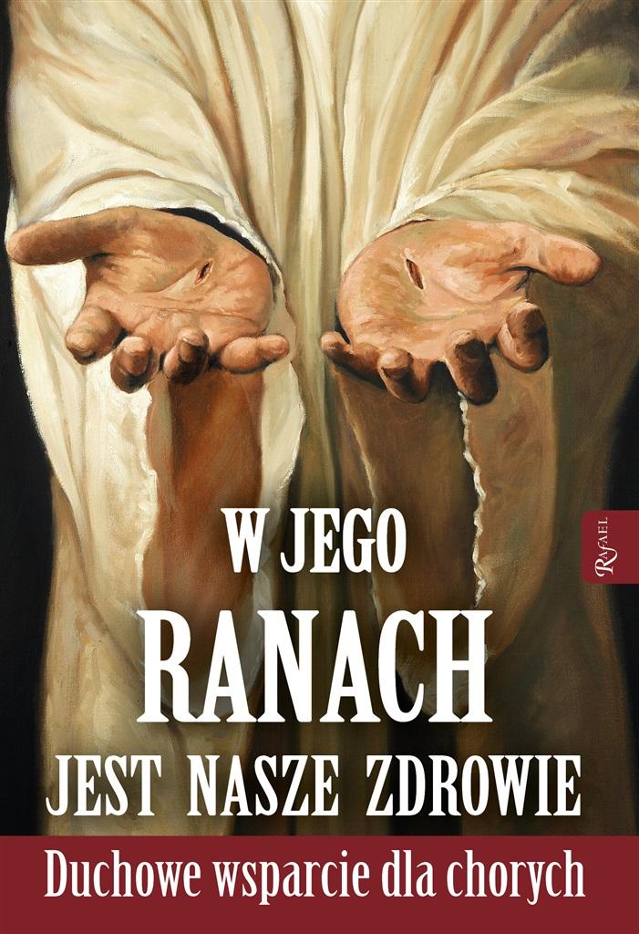 W Jego ranach jest nasze zdrowie