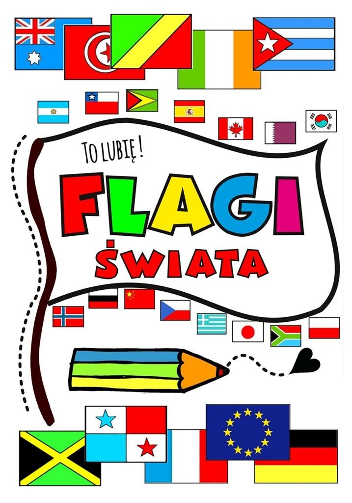 Flagi świata. To lubię!