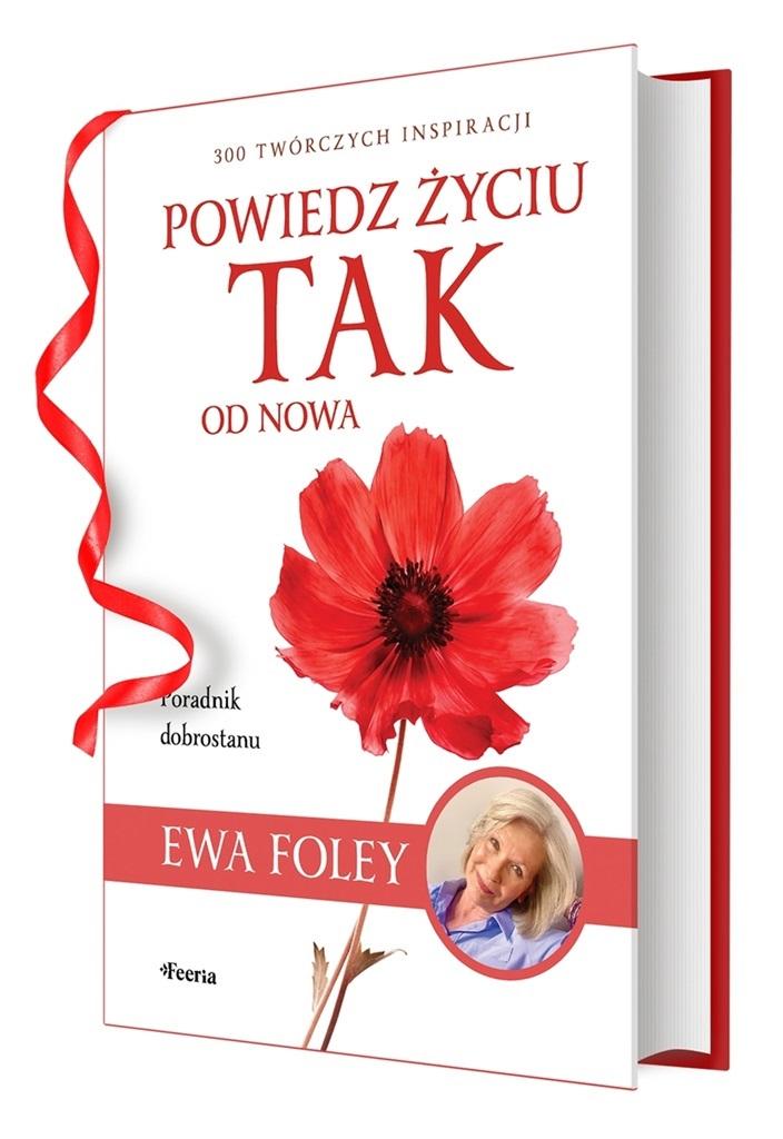 Powiedz życiu TAK od nowa. 300 twórczych...