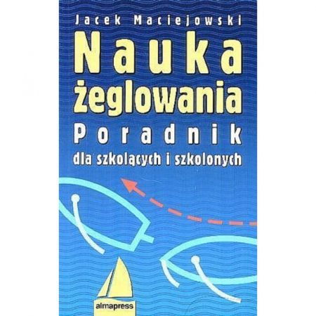 Nauka żeglowania. Poradnik dla szkolących i szkolonych