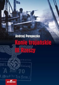 Konie trojańskie III Rzeszy