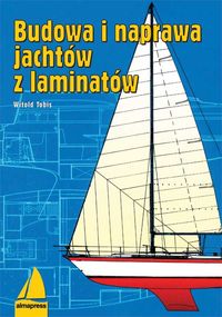 Książka - Budowa i naprawa jachtów z laminatów