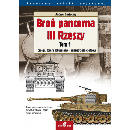 Książka - Broń pancerna III Rzeszy Tom 1 Czołgi, działa szturmowe i niszczyciele czołgów Andrzej Zasieczny