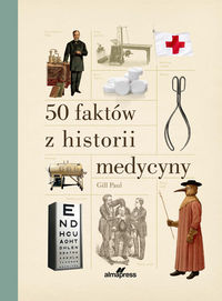 Książka - 50 faktów z historii medycyny Paul Gill