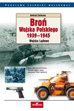 Książka - Broń Wojska Polskiego 1939&#8211;1945. Wojska Lądowe