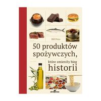 Książka - 50 produktów spożywczych które zmieniły bieg historii