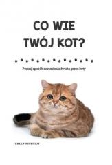 Książka - Co wie Twój kot? Poznaj sposób rozumienia świata..