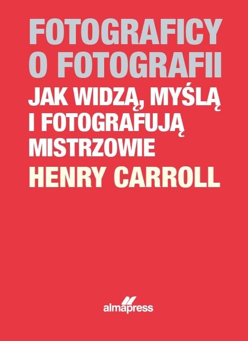 Książka - Fotograficy o fotografii