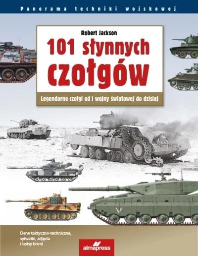 Książka - 101 słynnych czołgów. Legendarne czołgi...
