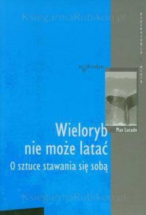 Wieloryb nie może latać. O sztuce stawania się sobą