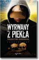 Wyrwany z piekła Świadectwo narkomana