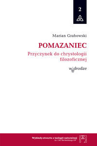 Pomazaniec. Przyczynek do chrystologii filozoficznej