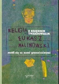 Książka - RELIGIA Z KSIĘDZEM TWARDOWSKI Łukasz Malinowski