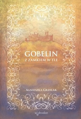 Książka - Gobelin z zamkiem w tle