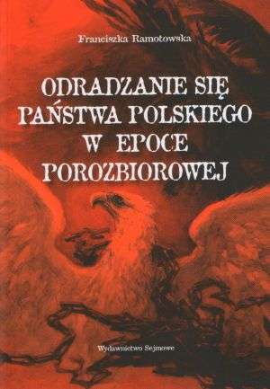 Książka - Odradzanie się państwa polskiego w epoce porozbiorowej