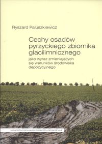 Książka - Cechy osadów pyrzyckiego zbiornika glacilimnicznego