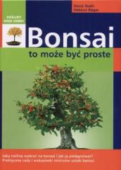 Rośliny moje hobby. Bonsai to może być proste