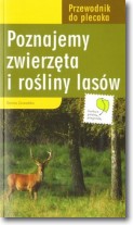 Książka - Poznajemy zwierzęta i rośliny lasów. Przewodnik do plecaka