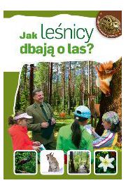 Książka - Młody obserwator przyrody - Jak leśnicy dbają o...