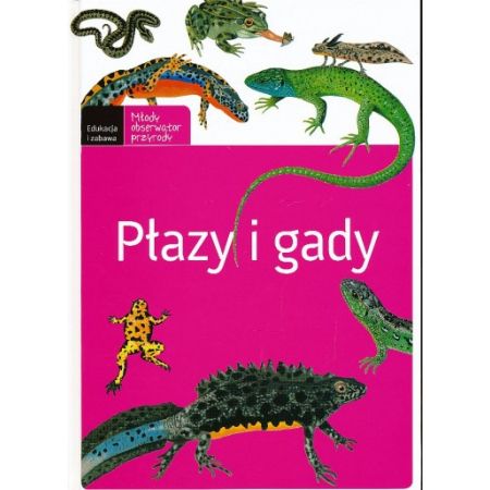 Młody obserwator przyrody. Płazy i gady