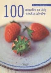 Książka - 100 pomysłów na diety i smukłą sylwetkę