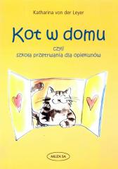 Książka - Kot w domu. Szkoła przetrwania dla opiekunów