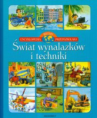 Książka - Encyklopedia wiedzy przedszkolaka Świat wynalazków i techniki