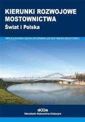 Książka - Kierunki rozwojowe mostownictwa. Świat i Polska
