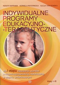 Książka - Indywidualne programy edukacyjno-terapeutyczne dla I etapu nauczania uczniów z niepełnosprawnością intelektualną w stopniu umiarkowanym