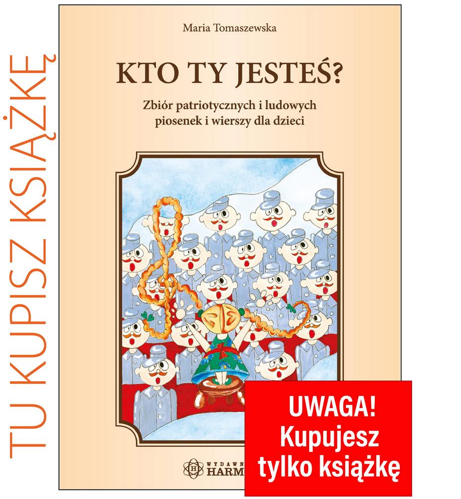 Kto Ty jesteś? Zbiór patriotycz. piosenek +CD(kpl)