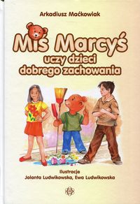 Książka - Miś Marcyś uczy dzieci dobrego zachowania