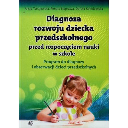 Książka - Diagnoza rozwoju dziecka przedszkolnego przed rozpoczęciem nauki w szkole. Program do diagnozy i obserwacji dzieci przedszkolnych