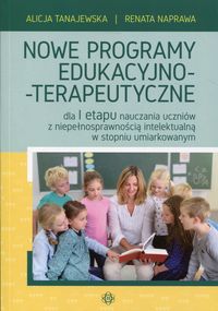 Książka - Nowe programy edukacyjno-terapeutyczne dla I etapu nauczania uczniów z niepełnosprawnością intelektualną w stopniu umiarkowanym