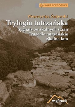 Trylogia tatrzańska: Sygnały ze skalnych ścian/Tragedie tatrzańskie/Skalne lato