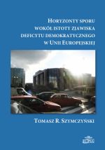 Książka - HORYZONTY SPORU WOKÓŁ ISTOTY ZJAWISKA DEFIZYTU DEMOKRATYCZNEGO W UNII EUROPEJSKIEJ