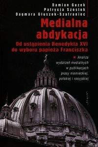 Medialna abdykacja - Guzek Damian, Szostok Patrycja, Głuszek-Szafraniec Dagmara