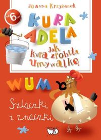 Książka - Szlaczki i znaczki jak kura zrobiła umywalkę kura adela